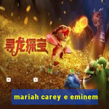 mariah carey e eminem